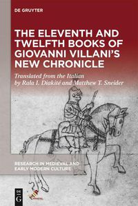 Cover image for The Eleventh and Twelfth Books of Giovanni Villani's  New Chronicle