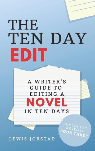 Cover image for The Ten Day Edit: A Writer's Guide to Editing a Novel in Ten Days