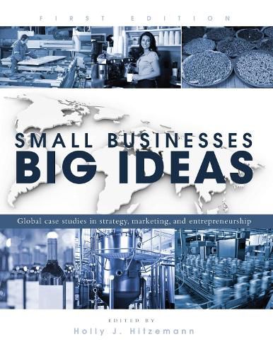 Cover image for Small Businesses, Big Ideas: Global Case Studies in Strategy, Marketing, and Entrepreneurship