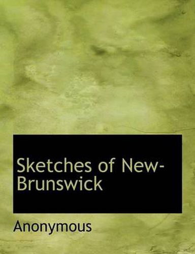 Cover image for Sketches of New-Brunswick