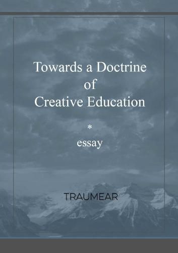 Towards a Doctrine of Creative Education