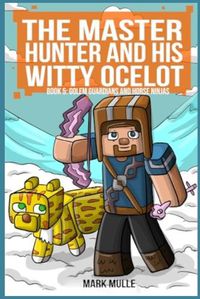 Cover image for The Master Hunter and His Witty Ocelot Book 5