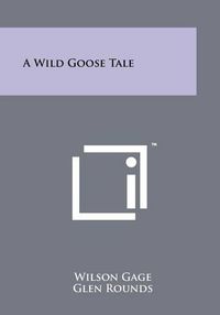 Cover image for A Wild Goose Tale