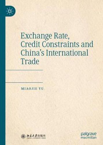 Cover image for Exchange Rate, Credit Constraints and China's International Trade