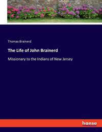 Cover image for The Life of John Brainerd