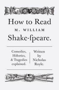 Cover image for How To Read Shakespeare