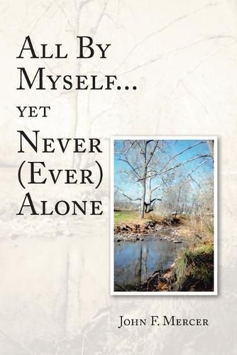 Cover image for All By Myself...yet Never (Ever) Alone