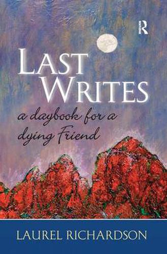 Cover image for Last Writes: a Daybook for a Dying Friend