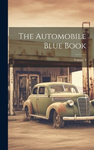 Cover image for The Automobile Blue Book; Volume 9