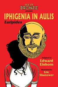 Cover image for Iphigenia In Aulis, The Age of Bronze Edition