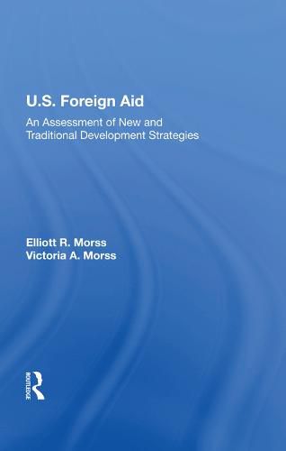 Cover image for U.S. Foreign Aid: An Assessment Of New And Traditional Development Strategies