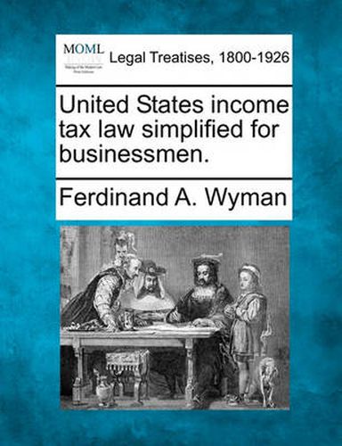 Cover image for United States Income Tax Law Simplified for Businessmen.