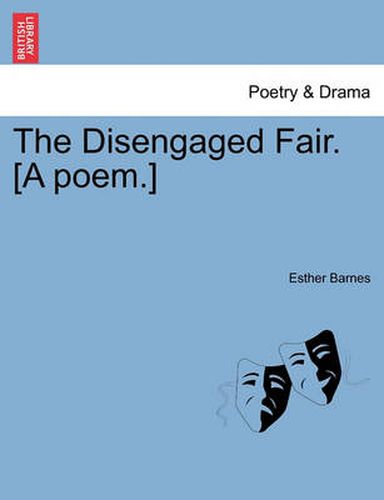 Cover image for The Disengaged Fair. [a Poem.]