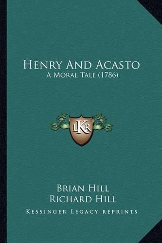 Henry and Acasto: A Moral Tale (1786)