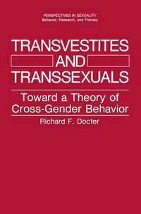 Cover image for Transvestites and Transsexuals: Toward a Theory of Cross-Gender Behavior