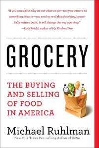 Cover image for Grocery: The Buying and Selling of Food in America