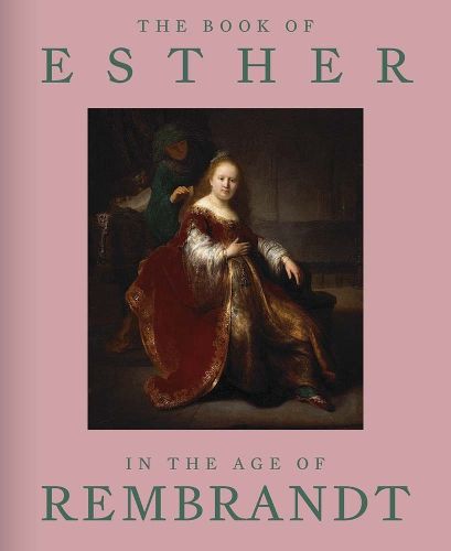 Cover image for The Book of Esther in the Age of Rembrandt