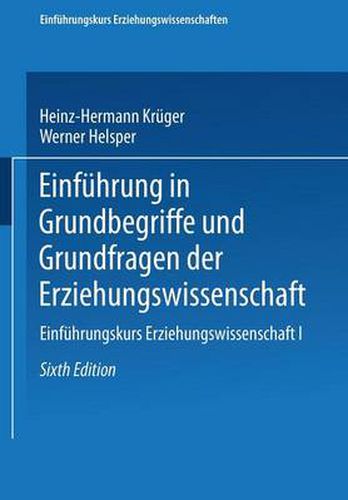 Einfuhrung in Grundbegriffe und Grundfragen der Erziehungswissenschaft