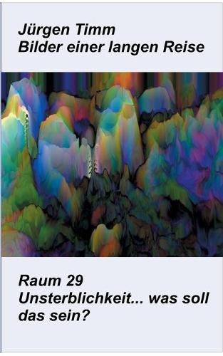 Cover image for Raum 29 Unsterblichkeit ... was soll das sein?