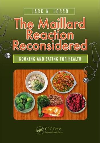 Cover image for The Maillard Reaction Reconsidered: Cooking and Eating for Health