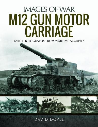 M12 Gun Motor Carriage: Rare Photographs from Wartime Archives