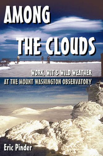 Cover image for Among the Clouds: Work, Wit & Wild Weather at the Mount Washington Observatory