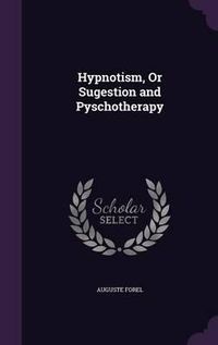 Cover image for Hypnotism, or Sugestion and Pyschotherapy