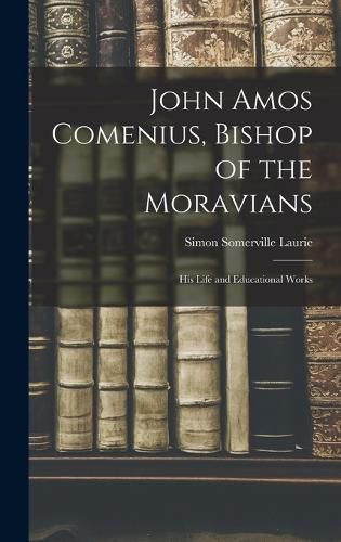 John Amos Comenius, Bishop of the Moravians