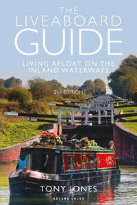 Cover image for The Liveaboard Guide: Living Afloat on the Inland Waterways