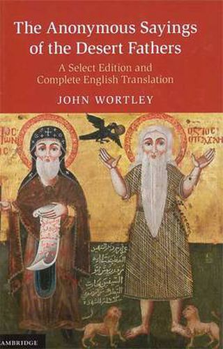 Cover image for The Anonymous Sayings of the Desert Fathers: A Select Edition and Complete English Translation