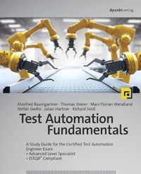 Cover image for Test Automation Fundamentals: A Study Guide for the Certified Test Automation Engineer Exam * Advanced Level Specialist * ISTQB (R) Compliant