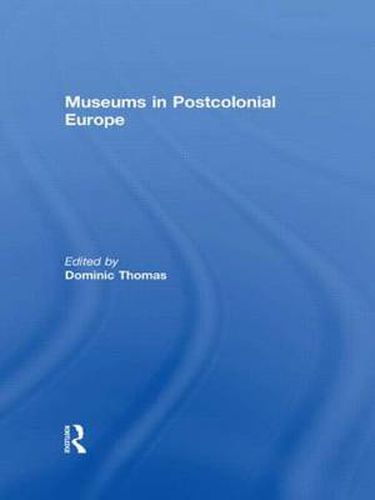 Cover image for Museums in Postcolonial Europe