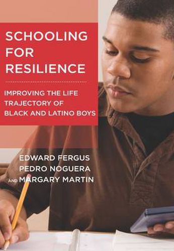 Cover image for Schooling for Resilience: Improving the Life Trajectory of Black and Latino Boys