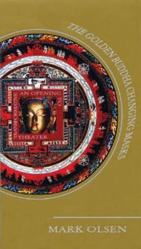 Cover image for The Golden Buddha Changing Masks: An Opening to Transformative Theatre