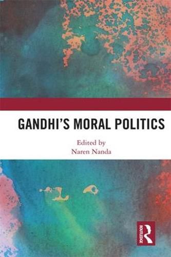 Cover image for Gandhi's Moral Politics