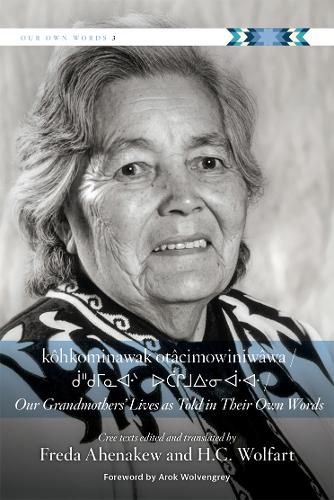 Cover image for kohkominawak otacimowiniwawa / Our Grandmothers' Lives As Told in Their Own Words