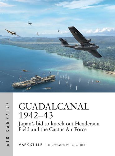 Cover image for Guadalcanal 1942-43: Japan's bid to knock out Henderson Field and the Cactus Air Force