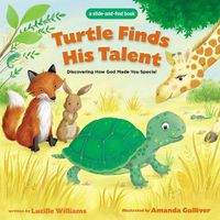 Cover image for Turtle Finds His Talent: A Slide-and-Find Book: Discovering How God Made You Special