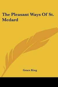 Cover image for The Pleasant Ways of St. Medard