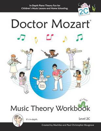 Cover image for Doctor Mozart Music Theory Workbook Level 2C: In-Depth Piano Theory Fun for Children's Music Lessons and Home Schooling - Highly Effective for Beginners Learning a Musical Instrument