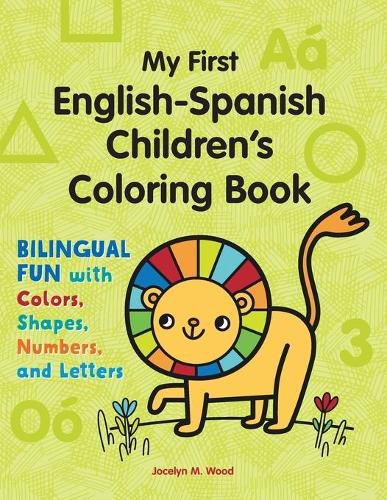 Cover image for My First English-Spanish Children's Coloring Book: Bilingual Fun with Colors, Shapes, Numbers, and Letters