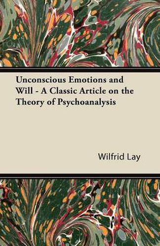 Cover image for Unconscious Emotions and Will - A Classic Article on the Theory of Psychoanalysis