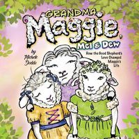 Cover image for Grandma Maggie, Mel and Dew