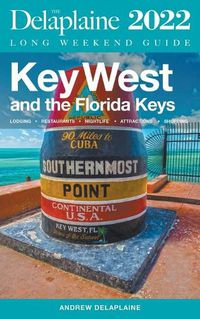 Cover image for Key West & The Florida Keys - The Delaplaine 2022 Long Weekend Guide