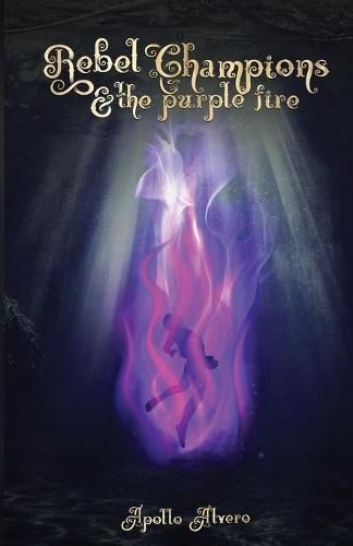 Cover image for Rebel Champions and the Purple Fire