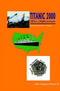 Cover image for Titanic 2000 the Millennium: Autobiographical Voyage