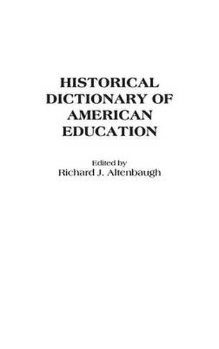 Cover image for Historical Dictionary of American Education