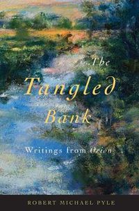 Cover image for The Tangled Bank: Writings from Orion