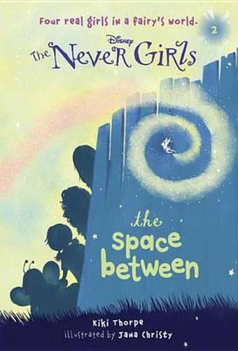 Cover image for Never Girls #2: The Space Between (Disney: The Never Girls)