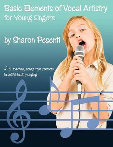 Cover image for Basic Elements of Vocal Artistry for Young Singers